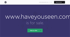 Desktop Screenshot of haveyouseen.com